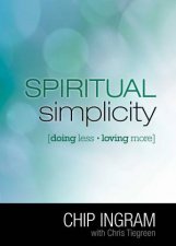 Spiritual Simplicity Doing Less Loving More