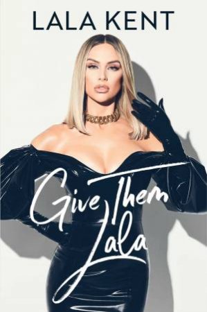 Give Them Lala by Lala Kent