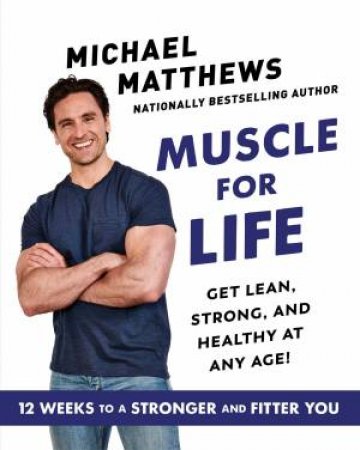 Muscle For Life by Michael Matthews