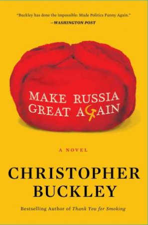 Make Russia Great Again by Christopher Buckley