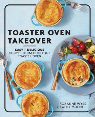 Toaster Oven Takeover by Roxanne Wyss