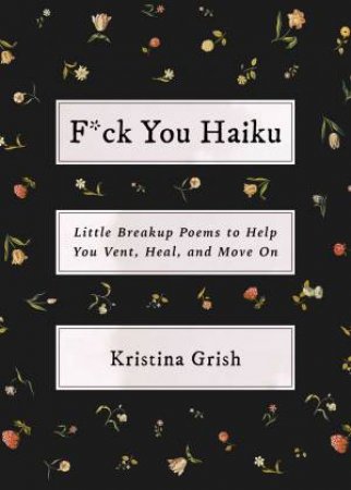 F*ck You Haiku by Kristina Grish