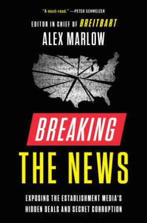 Breaking The News by Alex Marlow