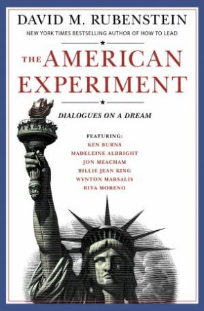 The American Experiment by David M. Rubenstein