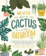 Never Put A Cactus In The Bathroom