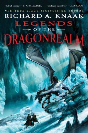 Legends Of The Dragonrealm by Richard A. Knaak