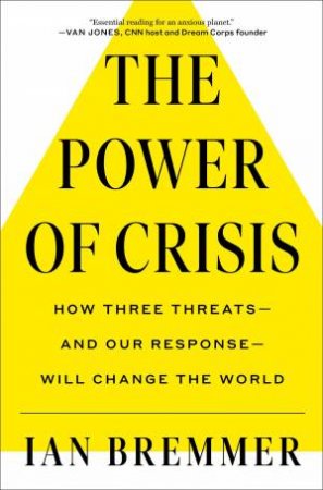 The Power Of Crisis by Ian Bremmer