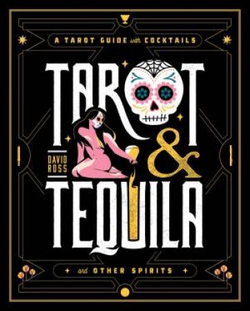 Tarot & Tequila by David A Ross