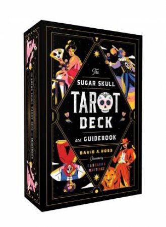 The Sugar Skull Tarot Deck And Guidebook by David A Ross & Carolina Martnez