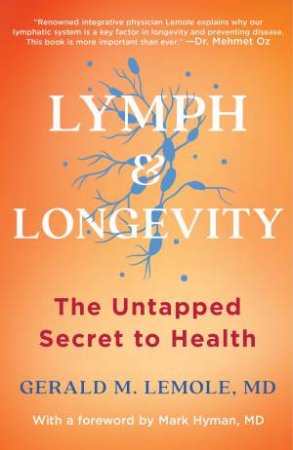 Lymph & Longevity by Gerald Lemole & Mark Hyman