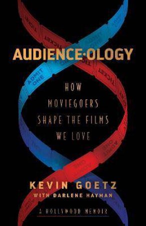 Audience-ology by Kevin Goetz & Darlene Hayman
