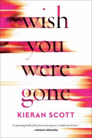 Wish You Were Gone by Kieran Scott