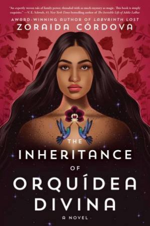 The Inheritance Of Orquídea Divina by Zoraida Córdova