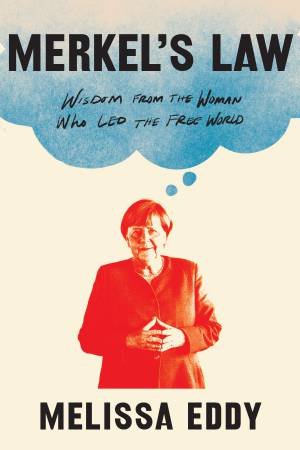Merkel's Law by Melissa Eddy