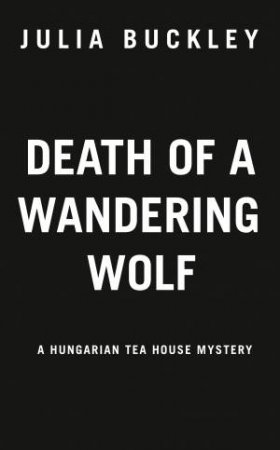 Death Of A Wandering Wolf by Julia Buckley