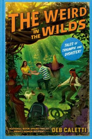 The Weird In The Wilds by Deb Caletti