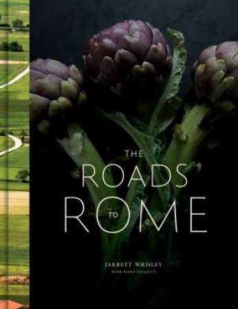 The Roads To Rome by Paolo Vitaletti & Jarrett Wrisley