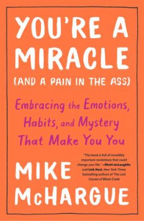 You're A Miracle (And A Pain In The Ass) by Mike McHargue