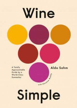 Wine Simple by Christine Muhlke & Aldo Sohm