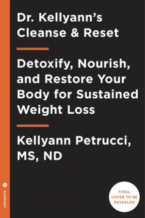 Dr. Kellyann's Cleanse & Reset by Kellyann Petrucci