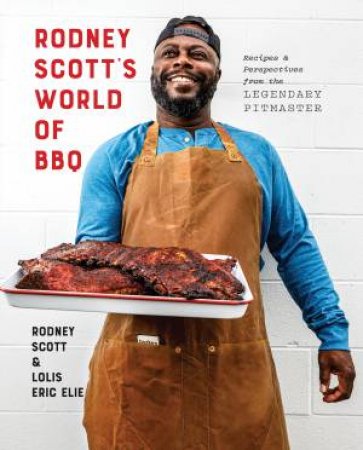 Rodney Scott's World Of BBQ by Rodney Scott