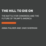 The Hill To Die On The Battle for Congress and the Future of Trumps America