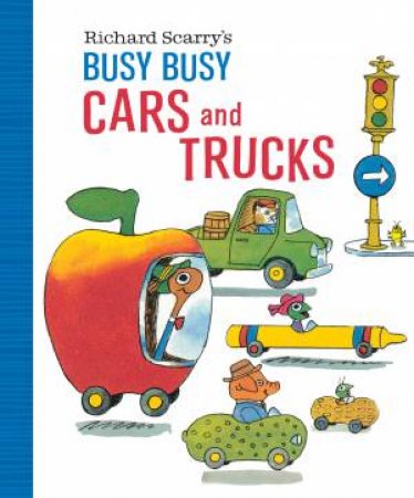 Richard Scarry's Busy Busy Cars And Trucks by Richard Scarry