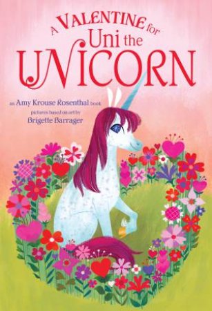 A Valentine For Uni The Unicorn by Amy Krouse Rosenthal