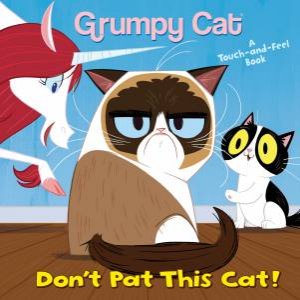 Grumpy Cat: Don't Pat This Cat! by Andrea Posner-Sanchez