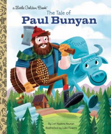 LGB The Tale Of Paul Bunyan by Lori Haskins Houran