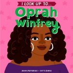 I Look Up ToOprah Winfrey