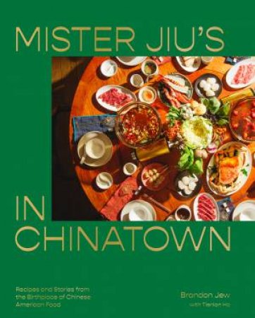 Mister Jiu's In Chinatown by Tienlon Ho & Brandon Jew
