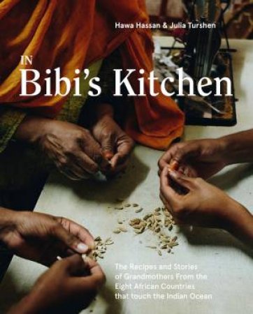 In Bibi's Kitchen by Hawa Hassan & Julia Turshen