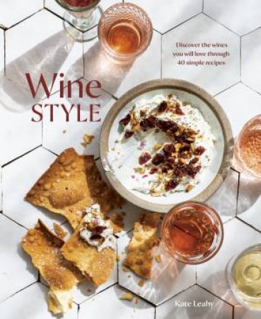 Wine Style by Kate Leahy