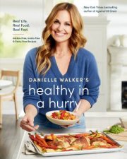 Danielle Walkers Healthy In A Hurry