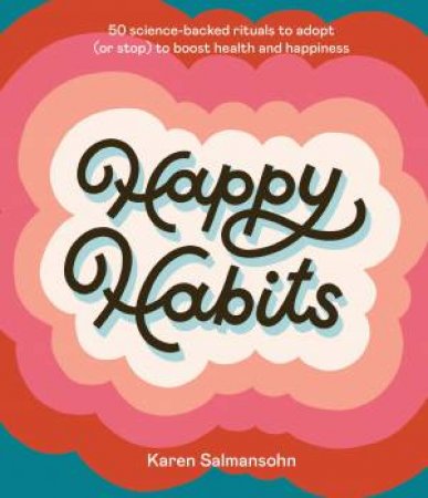 Happy Habits by Karen Salmansohn