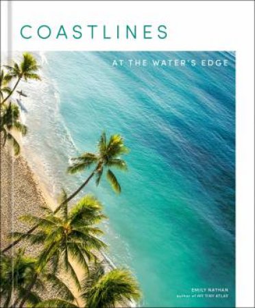 Coastlines: At The Water's Edge by Emily Nathan