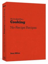 The New York Times Cooking NoRecipe Recipes