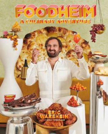 Foodheim by Emily Timberlake & Eric Wareheim