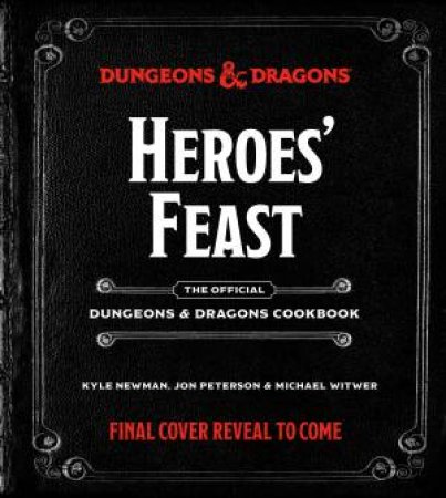 Heroes' Feast by Kyle Newman & Jon Peterson & Michael Witwer