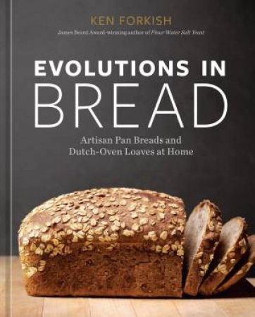 Evolutions In Bread by Ken Forkish