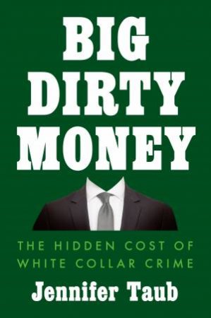 Big Dirty Money by Jennifer Taub