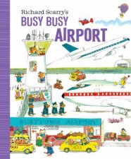 Richard Scarrys Busy Busy Airport