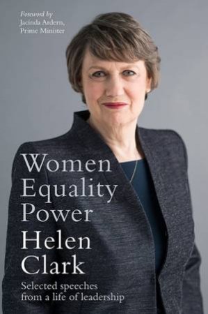 Women, Equality, Power by Helen Clark