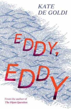 Eddy, Eddy by Kate De Goldi