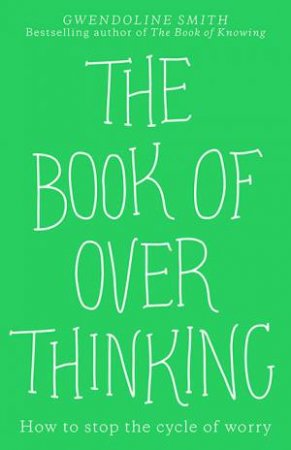 The Book Of Overthinking by Gwendoline Smith