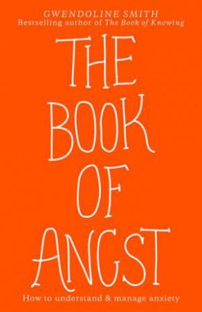 The Book Of Angst by Gwendoline Smith
