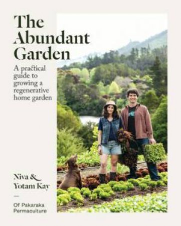 The Abundant Garden by Niva Kay & Yotam Kay