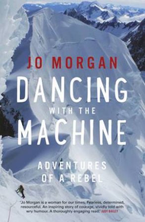 Dancing With The Machine by Jo Morgan & John McCrystal