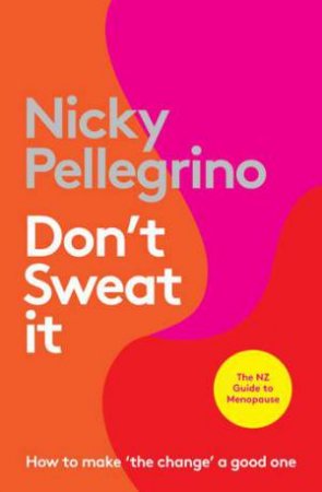 Don't Sweat It by Nicky Pellegrino